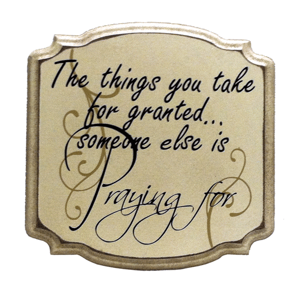 "The things you take for granted..."